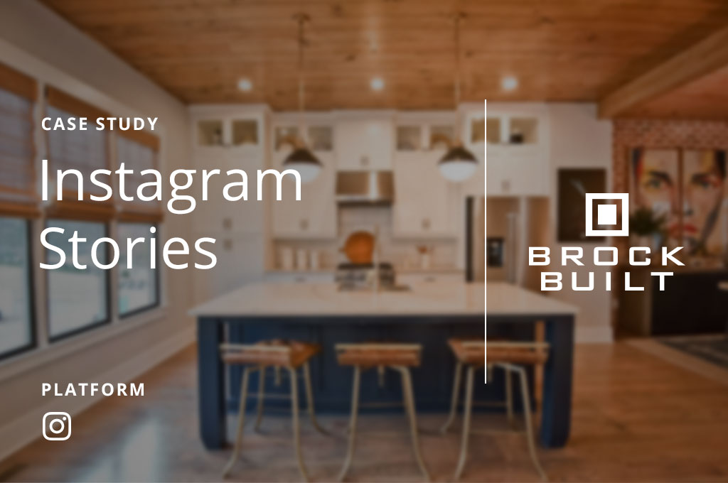 Instagram Stories - Brock Built case study - Rearview Advertising Atlanta