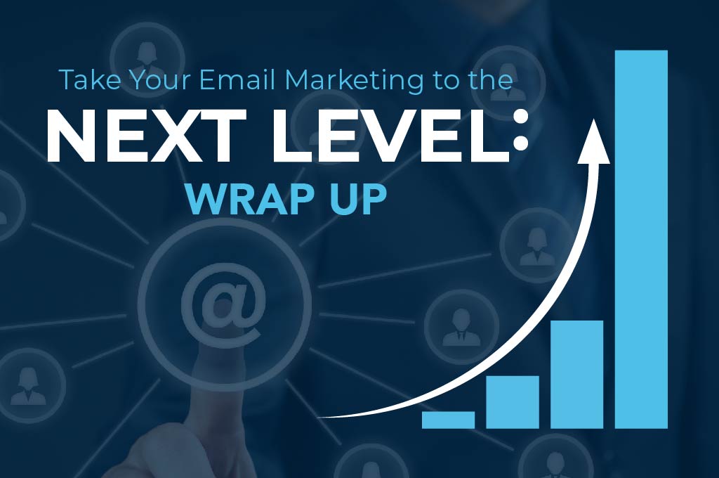 Take your email marketing to the next level wrap-up