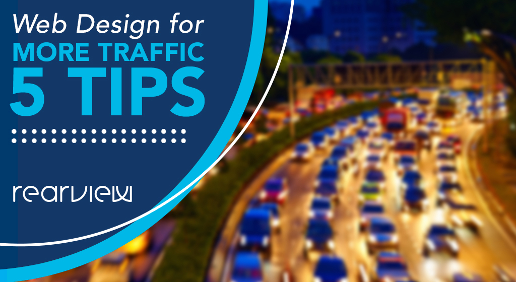 Web Design for more traffic - five tips