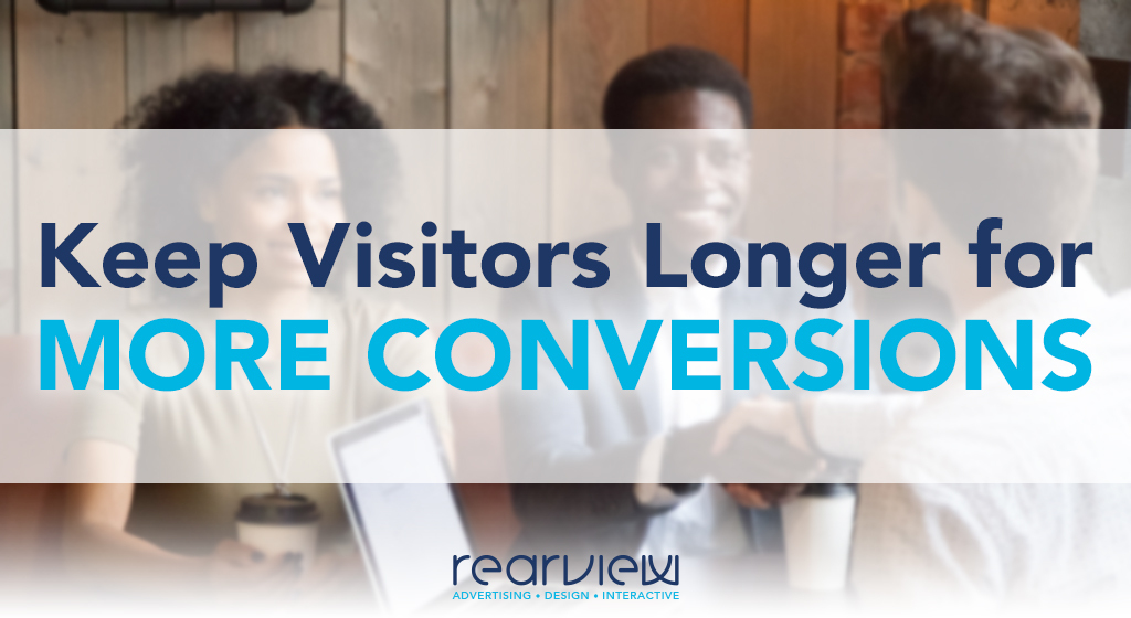 keep visitors longer for more conversions