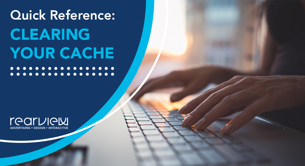 Clearing Your Cache
